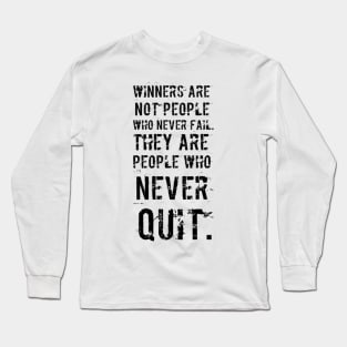 Winners never quit Long Sleeve T-Shirt